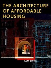 The Architecture of Affordable Housing by Sam Davis
