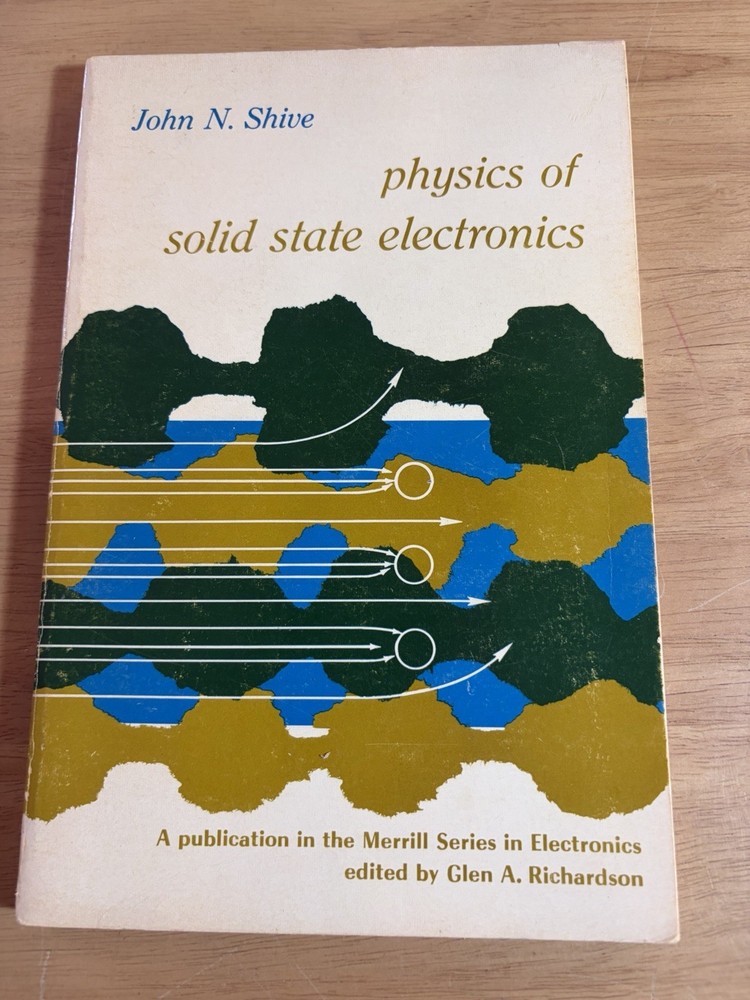 Physics of Solid State Electronics John N Shive 1966 Bell Labs Merrill Series