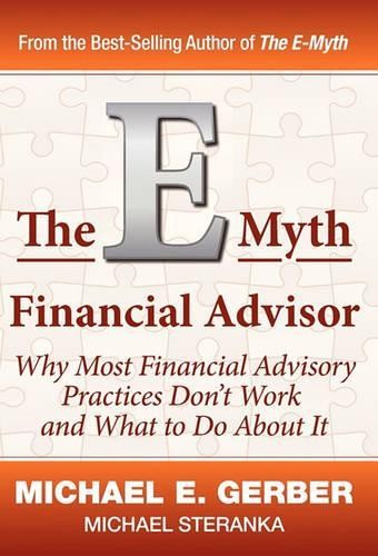 Michael Steranka Michael E Gerber The E-Myth Financial Advisor (Hardback)