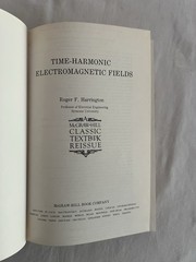 Electronics Ser.: Time-Harmonic Electromagnetic Fields by Roger Harrington 1961