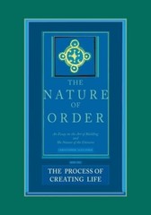 The Process of Creating Life: Nature of Order, Book 2: An Essay on the Ar – GOOD