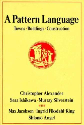 A Pattern Language: Towns, Buildings, Construction (Center for Environmen – GOOD