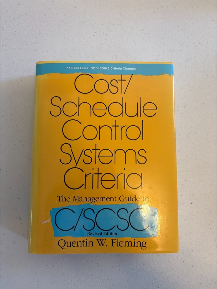 Cost/Schedule Control Systems Criteria C/SCSC Revised Edition Quentin W. Fleming