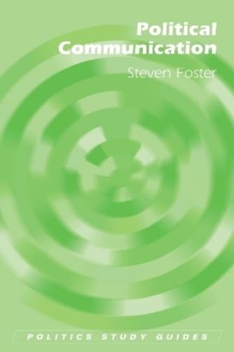 Steven Foster Political Communication (Paperback) Politics Study Guides