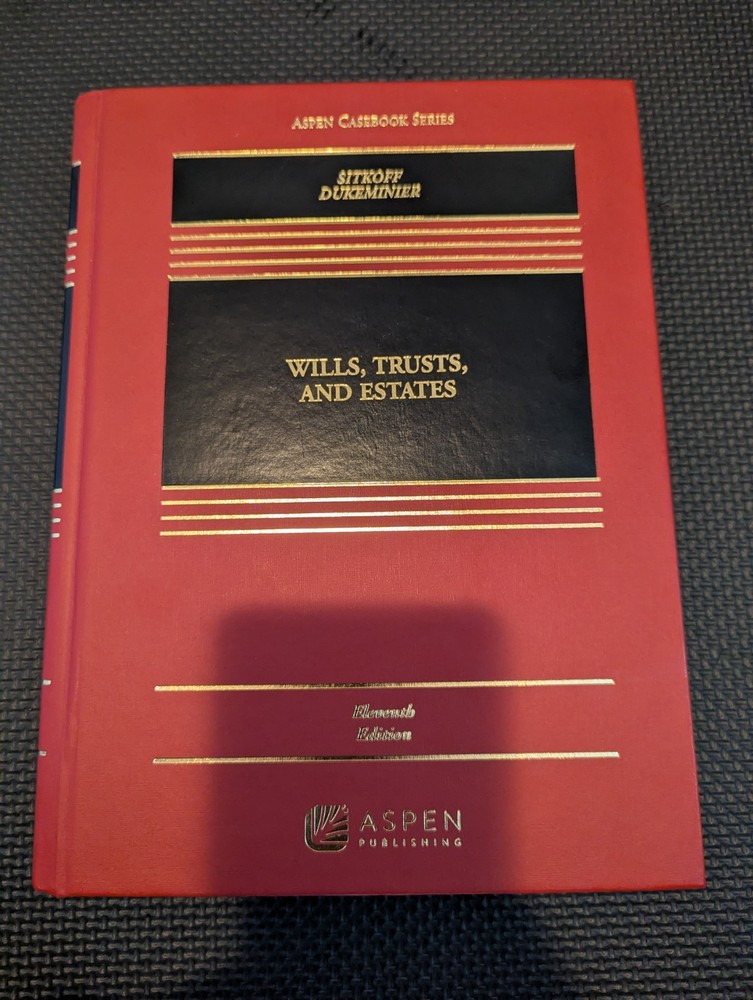 Wills, Trusts, and Estates, Eleventh Edition (Sitkoff)