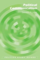 Political Communication (Politics Study Guides), Foster, Steven, Very Good Book
