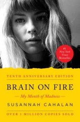 Brain on Fire: My Month of Madness – Paperback By Cahalan, Susannah – GOOD