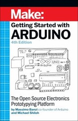 Getting Started with Arduino : The Open Source Electronics Protot