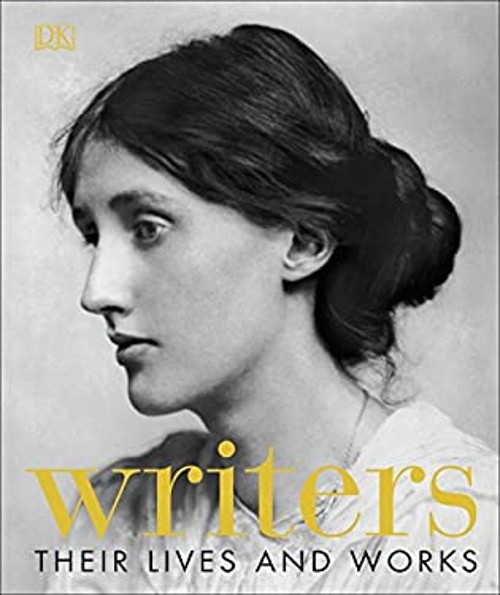 Writers : Their Lives and Works Hardcover DK