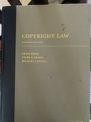 Copyright Law, Eleventh Edition by Craig Joyce, Tyler T. Ochoa, Michael Carroll