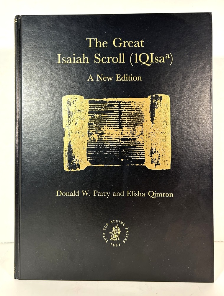 The Great Isaiah Scroll: A New Edition by Donald Parry + Elisha Qimron 1999 HB