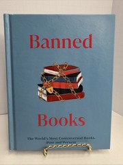 Dk Secret Histories Ser.: Banned Books : The World’s Most Controversial Books