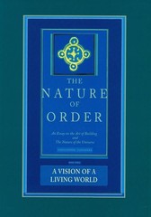 The Nature of Order, Book Three: a Vision of a Living World: An Essay on the Art